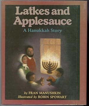 LATKES AND APPLESAUCE A Hannukkah Story