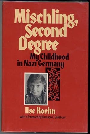 MISCHLING, SECOND DEGREE My Childhood in Nazi Germany.
