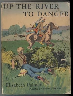 UP THE RIVER TO DANGER.