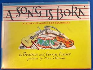 A SONG IS BORN A Story of Music For Beginners