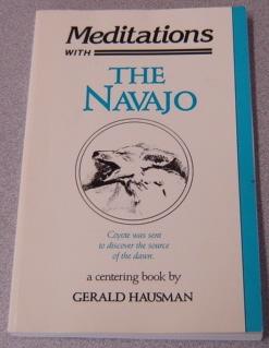 Meditations With the Navajo: Prayer-Songs and Stories of Healing and Harmony