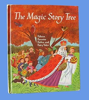 The Magic Story Tree; a Favorite Collection of Fifteen Fairy Tales and Fables