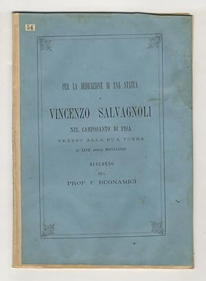 Per la dedicazione di una statua a Vincenzo Salvagnoli nel Camposanto di Pisa presso alla sua tom...