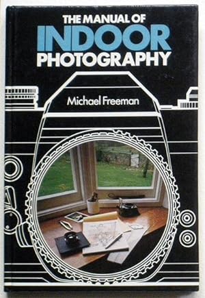 THE MANUAL OF INDOOR PHOTOGRAPHY.