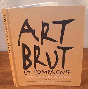 ART BRUT ET COMPAGNIE la face cachée de l'Art contemporain