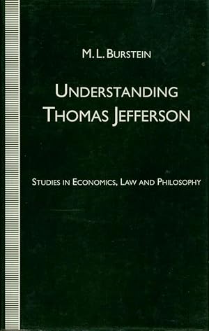 Understanding Thomas Jefferson: Studies in Economics, Law and Philosophy