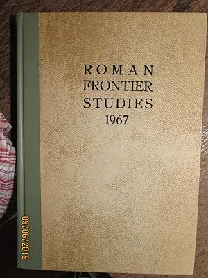 Roman Frontier Studies, 1967: The Proceedings of the 7th International Congress Held at Tel Aviv.