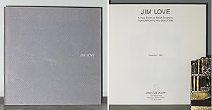 Jim Love: A New Series of Small Sculpture. Tomorrow is No Solution