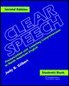 Clear Speech Student's Book: Pronunciation and Listening Comprehension in A merican English