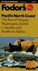 Pacific North Coast : The Best of Oregon, Washington, British Columbia, Sou theast Alaska (Fodor'...