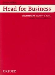Head for Business: Intermediate Teacher`s Book