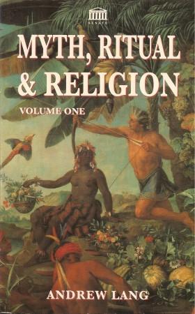 MYTH, RITUAL & RELIGION : Volume One
