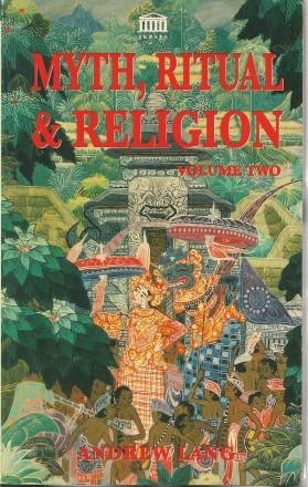 MYTH, RITUAL & RELIGION : Volume Two