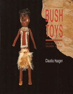 BUSH TOYS : Aboriginal Children at Play