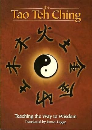 THE TAO TEH CHING : Teaching the Way to Wisdom
