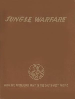 JUNGLE WARFARE: With the Austalian Army in the South Pacific