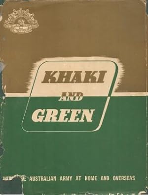 KHAKI AND GREEN: With the Australian Army at Home and Overseas