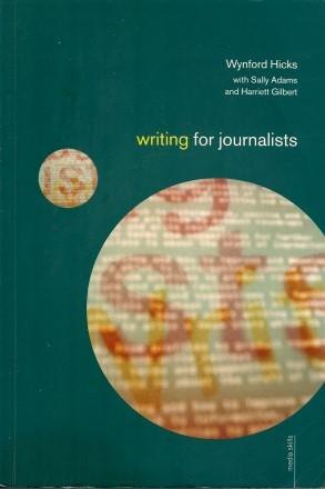 WRITING FOR JOURNALISTS ( Media Skills Ser.) )