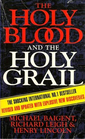 THE HOLY BLOOD AND THE HOLY GRAIL