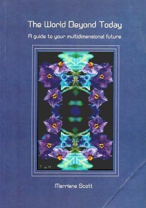 THE WORLD BEYOND TODAY : A Guide to Your Multidimensional Future