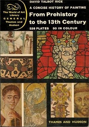 A CONCISE HISTORY OF PAINTING From Prehistory to the 13th Century ( The World of Art Library )