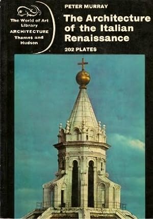 THE ARCHITECTURE OF THE ITALIAN RENAISSANCE ( The World of Art Library )
