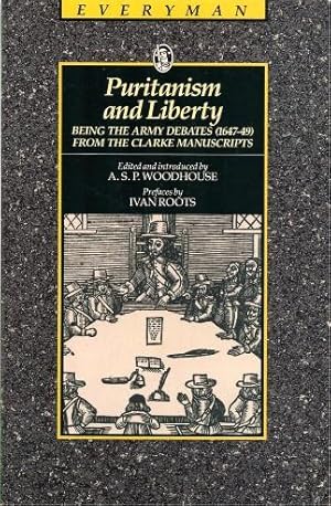 PURITANISM AND LIBERTY : Being the Army Debates (1647-49) from the Clarke Manuscripts