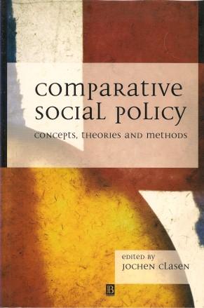 COMPARATIVE SOCIAL POLICY : Concepts, Theories and Methods