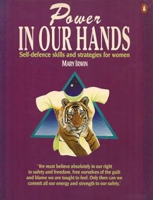 POWER IN OUR HANDS : Self-Defence Skills and Strategies for Women