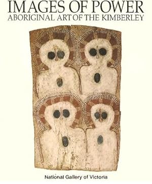 IMAGES OF POWER : Aboriginal Art of the Kimberley