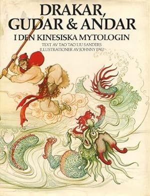 DRAKAR, GUDAR & ANDAR : I Den Kinesiska Mytologin (Swedish Text)