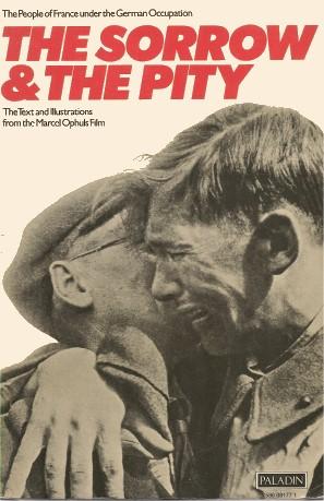 THE SORROW & THE PITY : The People of France Under the German Occupation