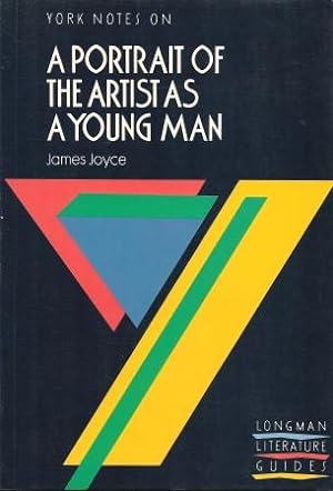 YORK NOTES on PORTRAIT OF THE ARTIST AS A YOUNG MAN By James Joyce