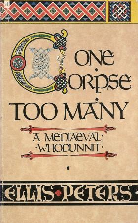 ONE CORPSE TOO MANY : A Mediaeval Whodunnit (Cadfael #2)