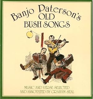 BANJO PATERSON'S OLD BUSH SONGS