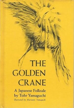 THE GOLDEN CRANE : A Japanese Folktale