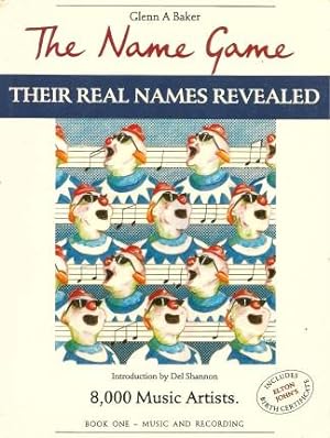 THE NAME GAME : Their Real Names Revealed - Book One - Music and Recornding