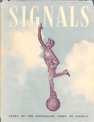 SIGNALS :Story of the Australian Corps of Signals
