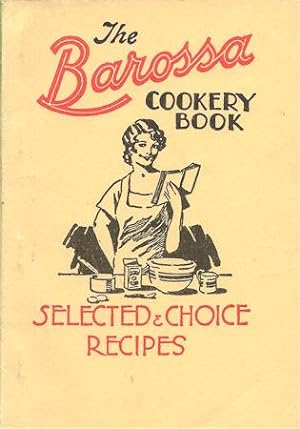 THE BAROSSA COOKERY BOOK : 1000 Selected Recipes