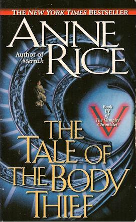 THE TALE OF THE BODY THIEF : Book IV of The Vampire Chronicles