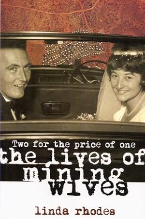 TWO FOR THE PRICE OF ONE : The Lives of Mining Wives