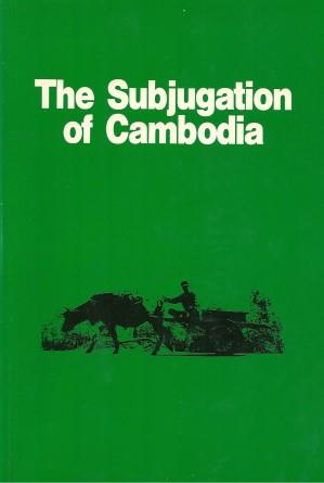THE SUBJUGATION OF CAMBODIA