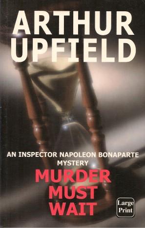 MURDER MUST WAIT : An Inspector Napoleon Bonaparte Mystery ( Large Print )