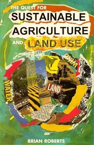 THE QUEST FOR SUSTAINABLE AGRICULTURE AND LAND USE