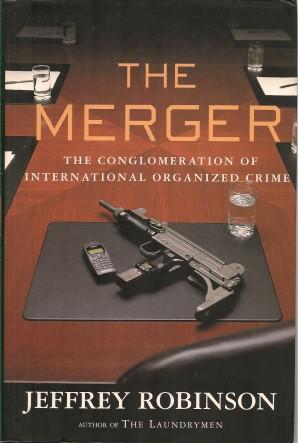 THE MERGER : The Conglomeration of International Organized Crime