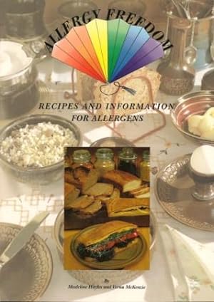 ALLERGY FREEDOM : Recipes and Information for Allergens