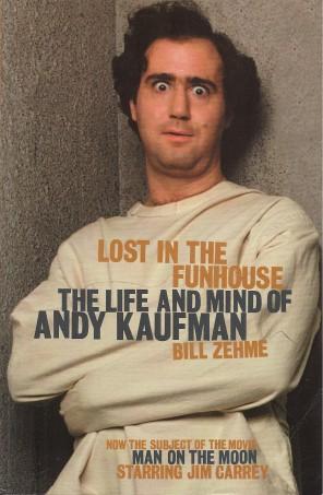LOST IN THE FUNHOUSE - The Life and Mind of Andy Kaufman
