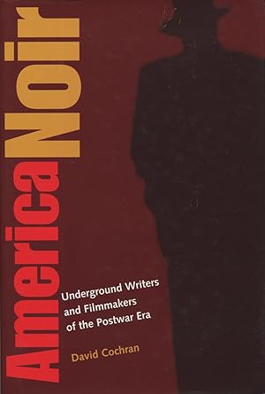 America Noir: Underground Writers And Filmmakers Of The Postwar Era