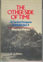 The Other Side of Time: A Combat Surgeon in World War II