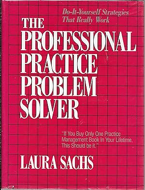 The Professional Practice Problem Solver: Do-It-Yourself Strategies That Really Work